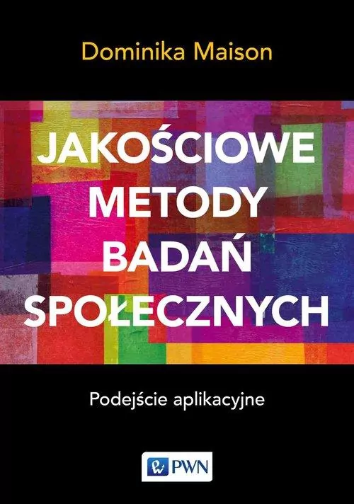 Jakościowe metody badań społecznych. Podejście aplikacyjne - tantis.pl