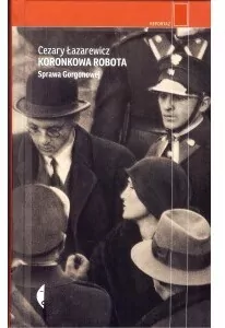 Koronkowa robota. Sprawa Gorgonowej. Reportaż - tantis.pl