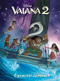 Vaiana 2. Opowieść filmowa. Disney - tantis.pl