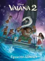 Vaiana 2. Opowieść filmowa. Disney - tantis.pl