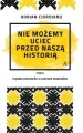 Nie możemy uciec przed naszą historią - tantis.pl