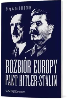 Rozbiór Europy. Pakt Hitler-Stalin