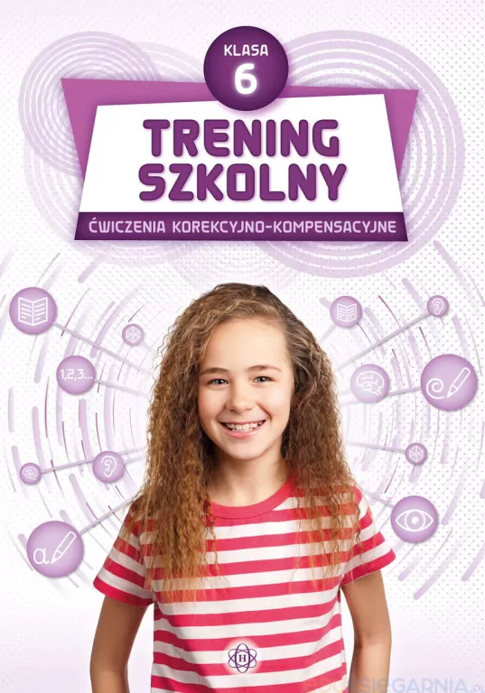 Trening szkolny. Ćwiczenia Korekcyjno-Kompensacyjne. Klasa 6 - tantis.pl