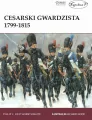 Cesarski gwardzista 1799-1815. - tantis.pl