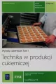 Technika w produkcji cukierniczej. Wyroby cukiernicze. Tom 1. Kwalifikacja T.4 - tantis.pl