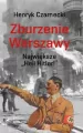 Zburzenie Warszawy. Największe Heil Hitler! - tantis.pl