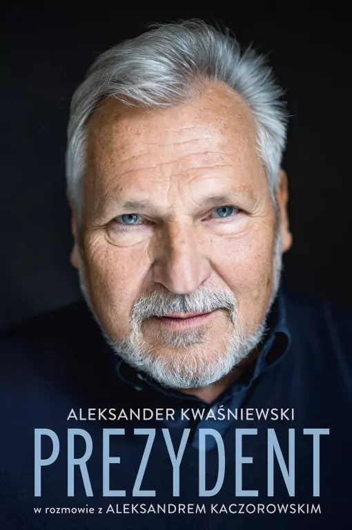 Prezydent. Aleksander Kwaśniewski w rozmowie z Aleksandrem Kaczorowskim - tantis.pl