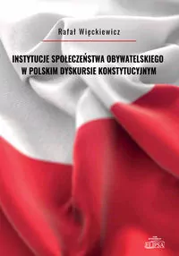 Instytucje społeczeństwa obywatelskiego w polskim dyskursie konstytucyjnym - tantis.pl