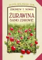 Żurawina. Samo zdrowie. Złota kolekcja ziół. Tom 4 - tantis.pl