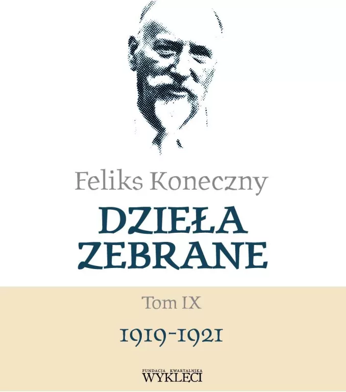 Feliks Koneczny. Dzieła zebrane. 1919-1921. Tom 9 - tantis.pl
