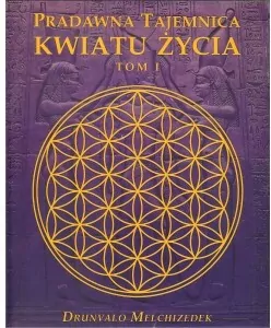 Pradawna tajemnica Kwiatu Życia. Tom 1 - tantis.pl
