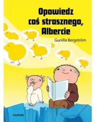 Opowiedz coś strasznego, Albercie. Albert Albertson. Tom 18