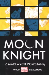 Z martwych powstaną. Moon Knight. Tom 2. Marvel Now!