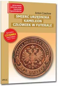 Śmierć urzędnika / Kameleon / Człowiek w futerale. Wydanie z opracowaniem i streszczeniem - tantis.pl