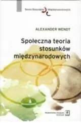 Społeczna teoria stosunków międzynarodowych - tantis.pl
