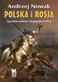 Polska i Rosja. Sąsiedztwo wolności i despotyzmu - tantis.pl