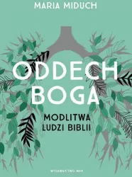 Oddech Boga. Modlitwa ludzi Biblii