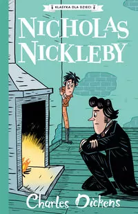 Nicholas Nickleby. Klasyka dla dzieci. Tom 7