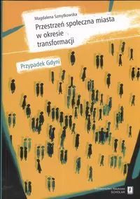 Przestrzeń społeczna miasta w okresie transformacji - tantis.pl