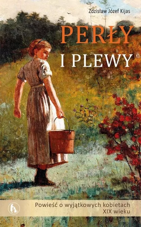 Perły i plewy. Powieść o wyjątkowych kobietach XIX wieku - tantis.pl