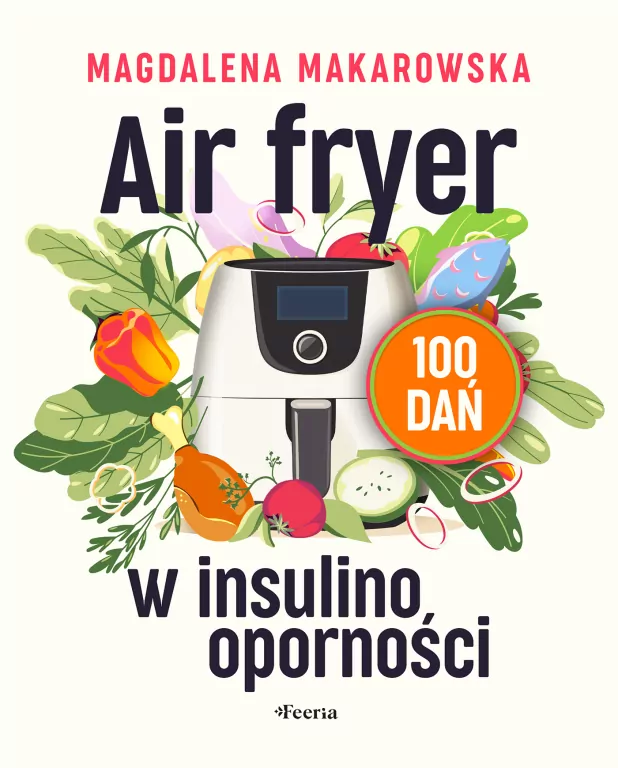 Air fryer w insulinooporności. 100 dań - tantis.pl