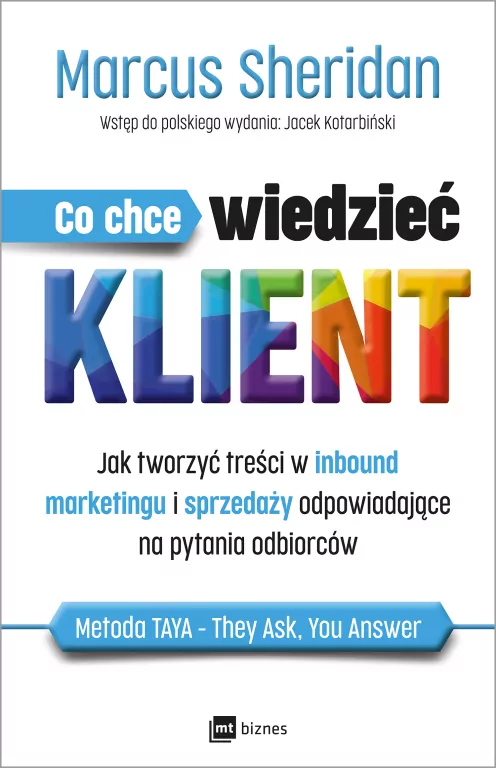 Co chce wiedzieć klient. Jak tworzyć treści w inbound marketingu i sprzedaży odpowiadające na pytania odbiorców - tantis.pl