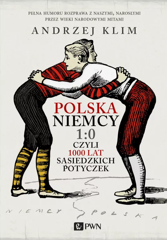 Polska Niemcy 1:0 czyli 1000 lat sąsiedzkich potyczek - tantis.pl