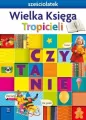 Nowi Tropiciele Sześciolatek. Wielka Księga - tantis.pl