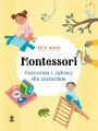 Montessori. Ćwiczenia i zabawy dla maluchów - tantis.pl
