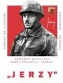 Jerzy. Dowódca Batalionu Armii Krajowej Zośka - tantis.pl