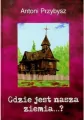 Gdzie jest nasza ziemia...? - tantis.pl