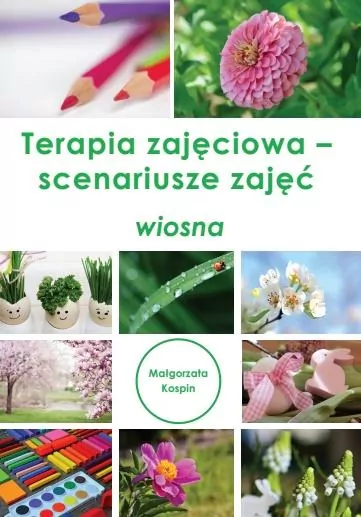 Terapia zajęciowa - scenariusze zajęć Wiosna - tantis.pl