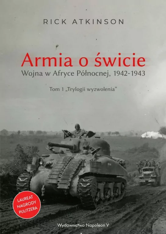 Armia o świcie. Wojna w Afryce Północnej 1942-1943 - tantis.pl