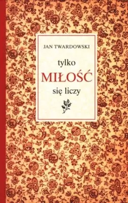Tylko miłość się liczy