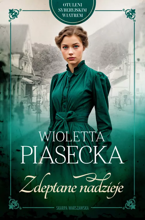 Zdeptane nadzieje. Otuleni syberyjskim wiatrem. Tom 1 - tantis.pl