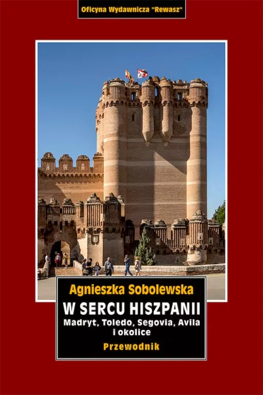 W sercu Hiszpanii. Madryt, Toledo, Segowia, Avila i okolice. Przewodnik - tantis.pl