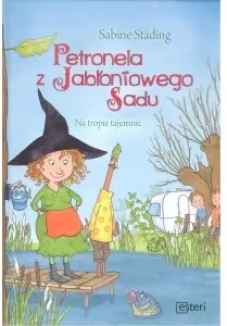 Na tropie tajemnic. Petronela z Jabłoniowego Sadu. Tom 2 - tantis.pl