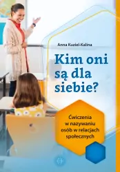 Kim oni są dla siebie? Ćwiczenia w nazywaniu osób w relacjach społecznych