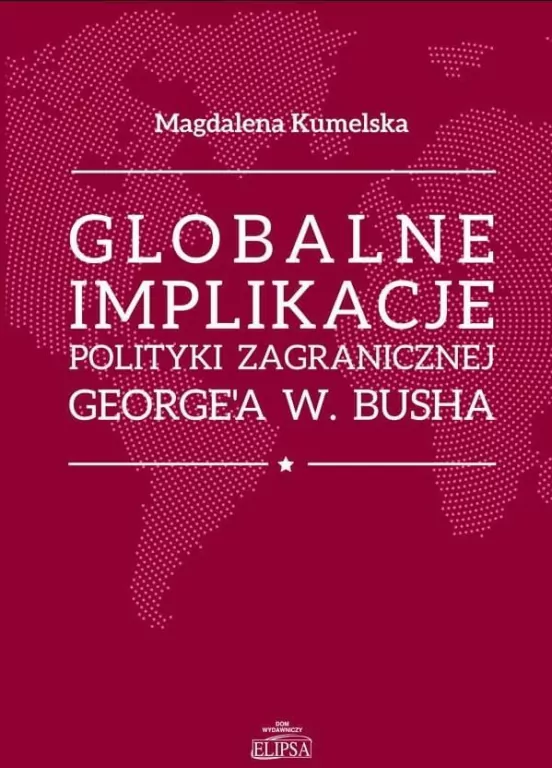 Globalne implikacje polityki zagranicznej George'a W. Busha - tantis.pl