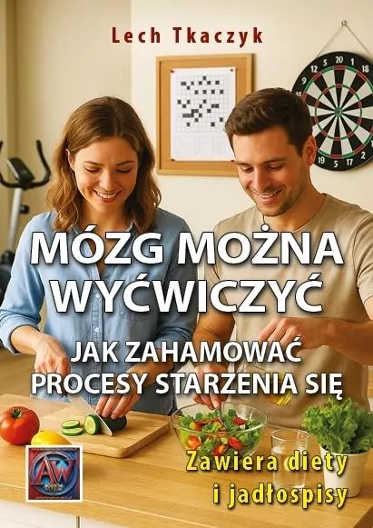 MÓZG MOŻNA WYĆWICZYĆ. Jak zahamować procesy... - tantis.pl
