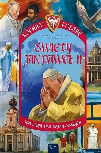 Kocham Polskę. Święty Jan Paweł II - tantis.pl
