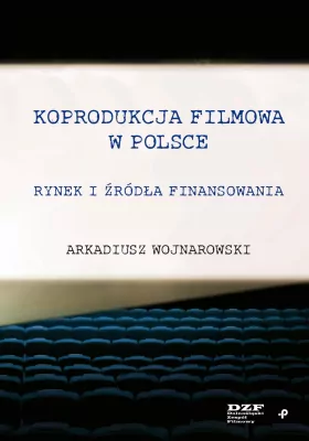 Koprodukcja filmowa w Polsce. Rynek i źródła...