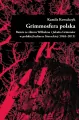 Grimmosfera polska. Baśnie ze zbioru Wilhelma i Jakuba Grimmów w polskiej kulturze literackiej (1865-2015) - tantis.pl