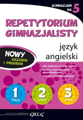 Repetytorium Gimnazjalisty. Język angielski. Gimnazjum na 5. Nowy egzamin i program. Greg - tantis.pl