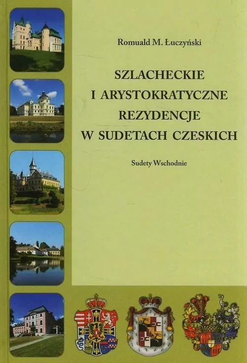 Szlacheckie i arystokratyczne w Sudetach Czeskich. Sudety Wschodnie - tantis.pl