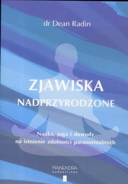Zjawiska nadprzyrodzone. Nauka, joga i dowody na istnienie zdolności paranormalnych - tantis.pl