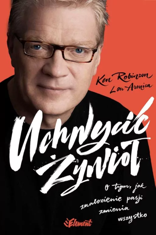 Uchwycić Żywioł. O tym, jak znalezienie pasji zmienia wszystko - tantis.pl