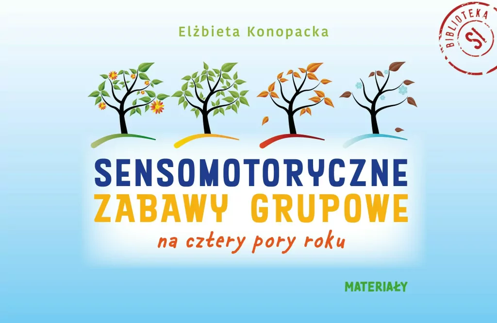 Sensomotoryczne zabawy grupowe na cztery pory roku - tantis.pl