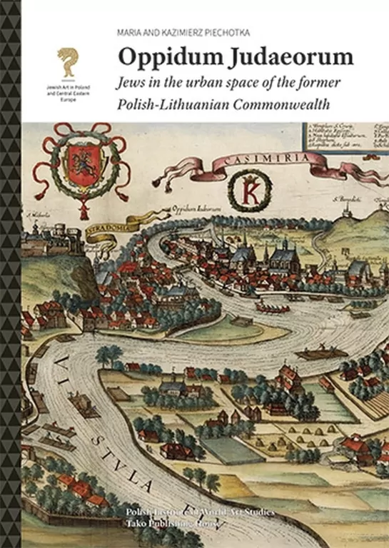 Oppidum Judaeorum. Jews in the urban space of the former Polish-Lithuanian Commonwealth - tantis.pl
