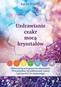 Uzdrawianie czakr mocą kryształów - tantis.pl